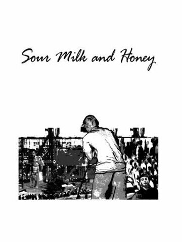 Sour Milk and Honey трейлер (2006)