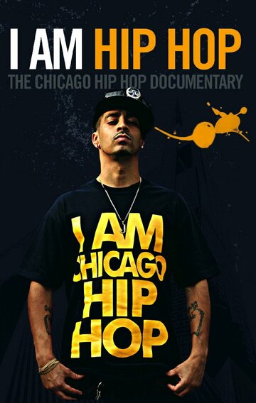 I Am Hip Hop: The Chicago Hip Hop Documentary трейлер (2008)