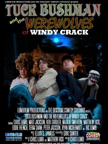 Tuck Bushman and the Werewolves of Windy Crack (2013)