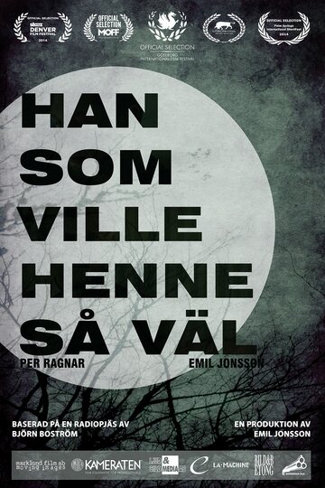 Han som ville henne så väl (2014)