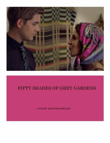 Fifty Shades of Grey Gardens (2014)