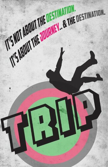 Trip трейлер (2013)