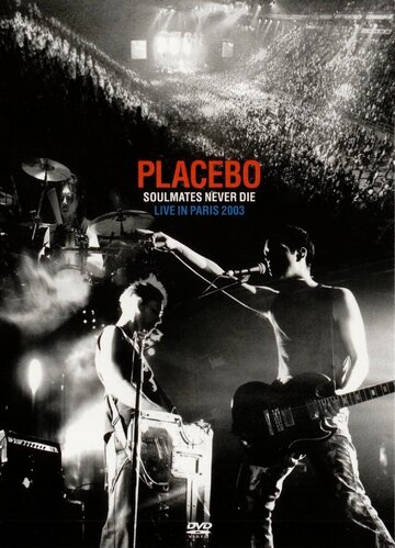 Placebo: Soulmates Never Die - Live in Paris 2003 трейлер (2004)