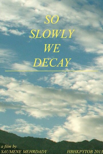 So Slowly We Decay трейлер (2013)