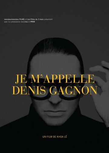 Je m'appelle Denis Gagnon (2010)