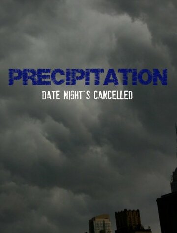 Precipitation трейлер (2014)