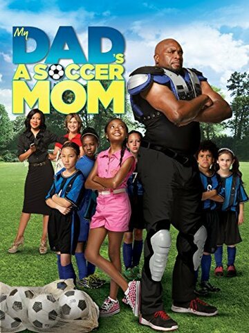 My Dad's a Soccer Mom трейлер (2014)