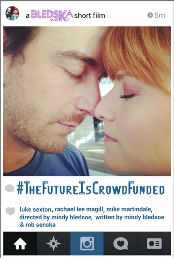 #TheFutureIsCrowdFunded трейлер (2014)