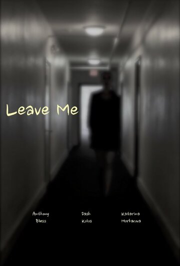 Leave Me трейлер (2014)