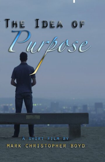 The Idea of Purpose трейлер (2015)