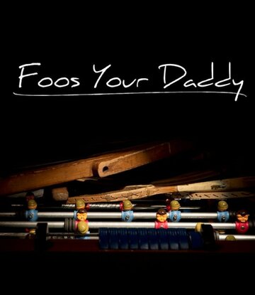 Foos Your Daddy трейлер (2015)