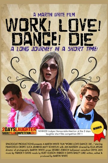 Work! Love! Dance! Die... трейлер (2011)