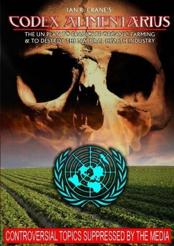 Codex Alimentarius: The UN Plan to Eradicate Organic Farming and Destroy the Natural Health Industry трейлер (2009)