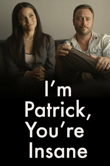 I'm Patrick, and You're Insane трейлер (2015)