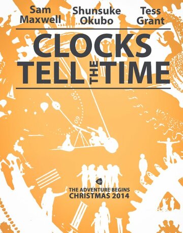 Clocks Tell the Time трейлер (2014)