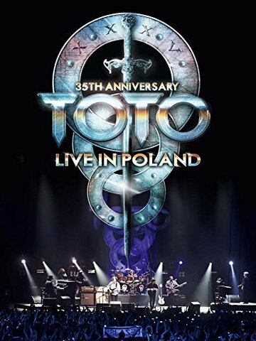 Toto: 35th Anniversary Tour Live in Poland трейлер (2014)