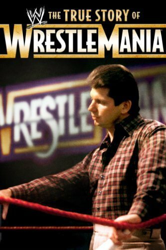 The True Story of WrestleMania трейлер (2011)