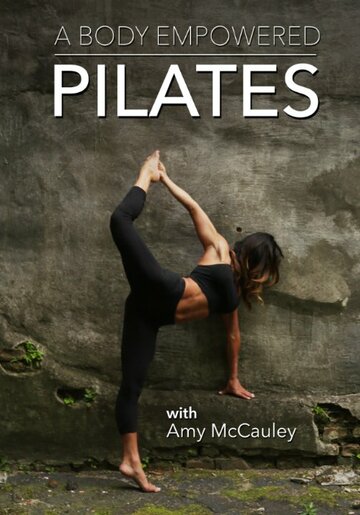 A Body Empowered: Pilates трейлер (2015)