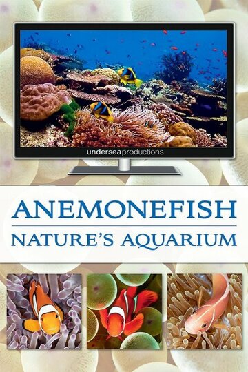 Anemonefish: Nature's Aquarium (2011)