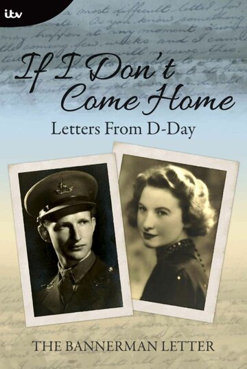 If I Don't Come Home: Letters from D-Day (2014)