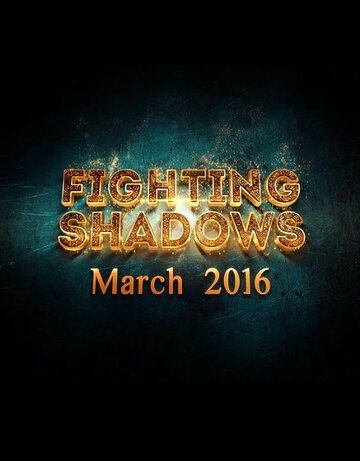 Fighting Shadows трейлер (2016)