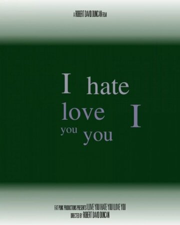 I Love You I Hate You I Love You (2016)