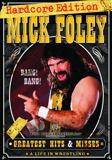 Mick Foley's Greatest Hits & Misses: A Life in Wrestling трейлер (2004)